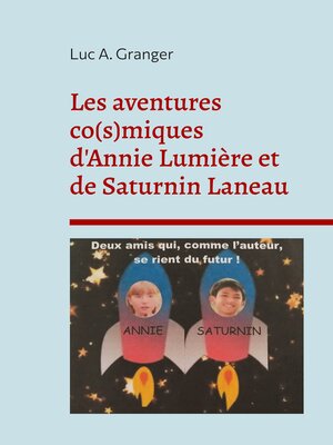 cover image of Les aventures co(s)miques d'Annie Lumière et de Saturnin Laneau